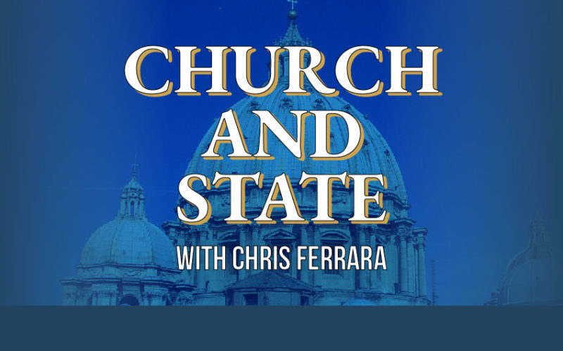 Church and State with Chris Ferrara